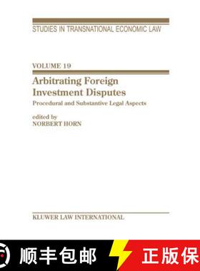 【3-4周达】精装 Arbitrating Foreign Investment Disputes : Procedural and Substantive Legal Apects [9789041122933]