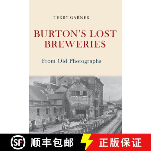 【3-4周达】Burton's Lost Breweries from Old Photographs [9781445675381]