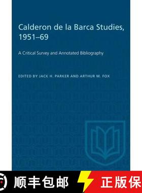 【3-4周达】Calderon de la Barca Studies, 1951-69 : A Critical Survey and Annotated Bibliography [9781487578992]