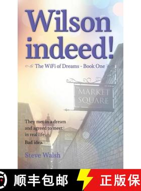 预订 Wilson indeed!: They met in a dream and agreed to meet in real life. Bad idea! [9781916486119]