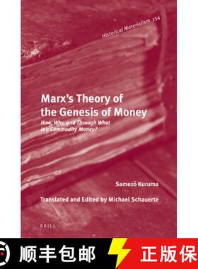 预订 Marx's Theory of the Genesis of Money: How, Why, and Through What Is a Commodity Money? [9789004322387]