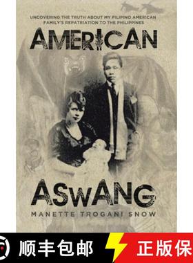 【3-4周达】American Aswang: Uncovering the truth about my Filipino American family's repatriation to ... [9781665745628]