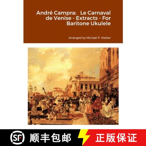 【3-4周达】André Campra:   Le Carnaval de Venise - Extracts - For Baritone Ukulele [9781312771093]