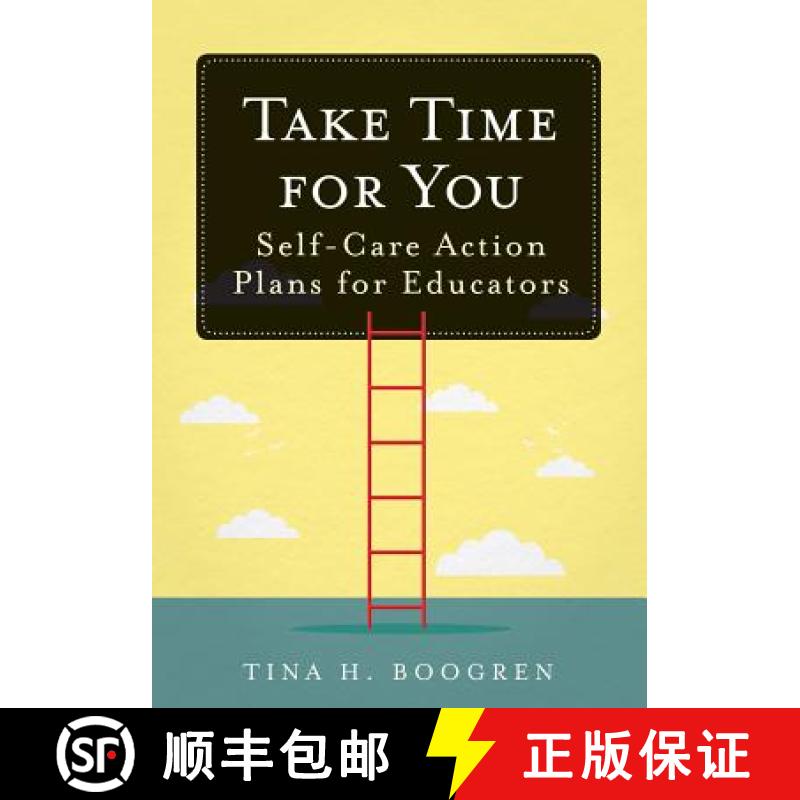 预订 Take Time for You: Self-Care Action Plans for Educators (Using Maslow's Hierarchy of Needs and P... [9781945349713]