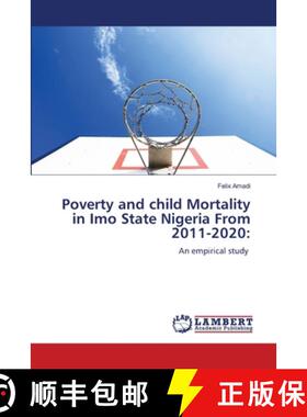 【3-4周达】Poverty and child Mortality in Imo State Nigeria From 2011-2020: [9786208225124]