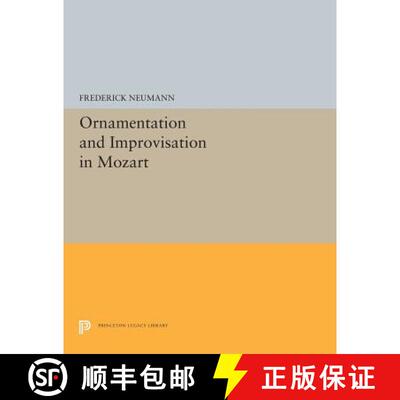 【3-4周达】Ornamentation and Improvisation in Mozart [9780691655420]