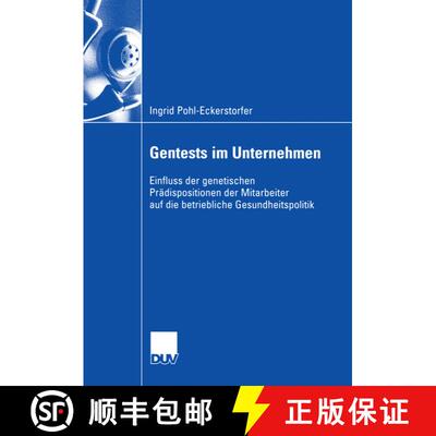 【3-4周达】Gentests im Unternehmen : Einfluss der genetischen Prädispositionen der Mitarbeiter auf d... [9783835003460]