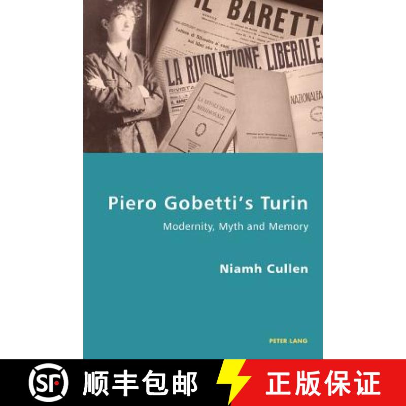 预订 Piero Gobetti's Turin: Modernity, Myth and Memory [9783034302623]