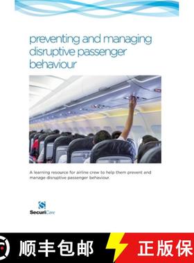【3-4周达】preventing and managing disruptive passenger behavoiur: A learning resource for airline cr... [9780956015938]