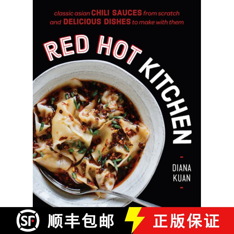 【3-4周达】Red Hot Kitchen: Classic Asian Chili Sauces from Scratch and Delicious Dishes to Make with... [9780525533528]