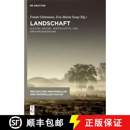 【3-4周达】精装 Landschaft – Kultur–, Natur–, Wirtschafts– und Erfahrungsräume [9783110478525]