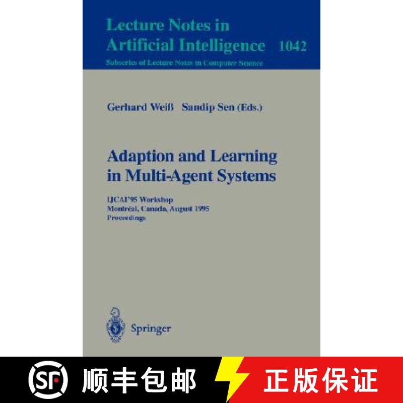 【3-4周达】Adaptation and Learning in Multi-Agent Systems : IJCAI' 95 Workshop, Montreal, Canada, Aug... [9783540609230]