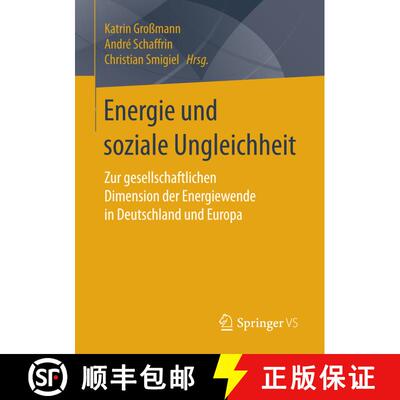【3-4周达】Energie und soziale Ungleichheit : Zur gesellschaftlichen Dimension der Energiewende in De... [9783658117221]