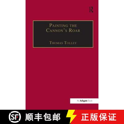 【3-4周达】精装 Painting the Cannon's Roar: Music, the Visual Arts, and the Rise of an Attentive Publ... [9780754603931]