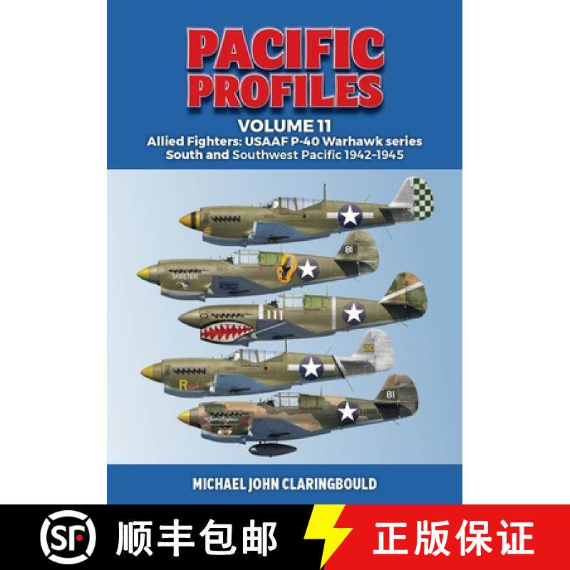 【3-4周达】Pacific Profiles Volume 11: Allied Fighters: Usaaf P-40 Warhawk Series South and Southwest... [9780645700435]