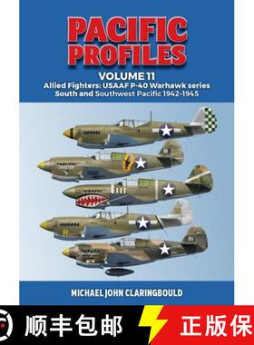 【3-4周达】Pacific Profiles Volume 11: Allied Fighters: Usaaf P-40 Warhawk Series South and Southwest... [9780645700435]