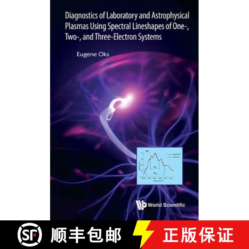 【3-4周达】Diagnostics Of Laboratory And Astrophysical Plasmas Using Spectral Lineshapes Of One-, Two... [9789814699075]