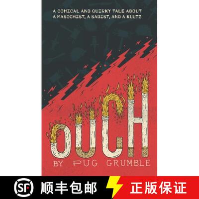 【3-4周达】Ouch: A Comical & Quirky Tale About a Masochist, a Sadist, & a Klutz [9780989005890]