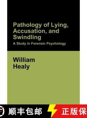 【3-4周达】Pathology of Lying, Accusation, and Swindling: A Study in Forensic Psychology [9781644396148]