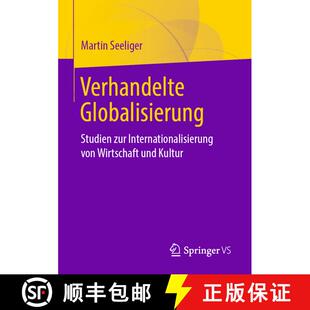 【3-4周达】Verhandelte Globalisierung : Studien zur Internationalisierung von Wirtschaft und Kultur [9783658263713]