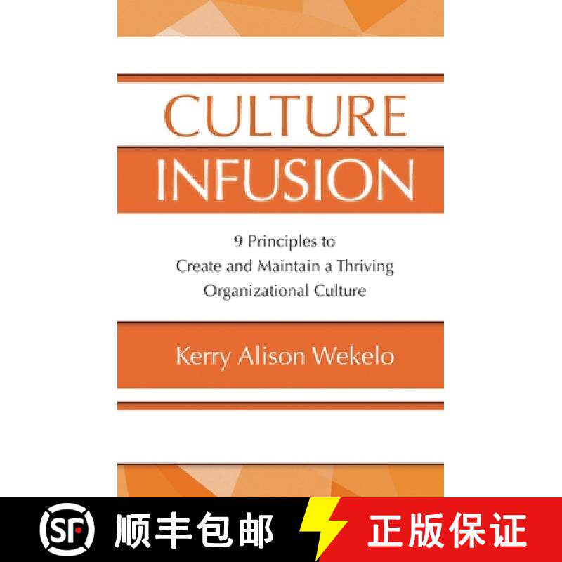 【3-4周达】Culture Infusion: 9 Principles for Creating and Maintaining a Thriving Organizational Culture [9781937985783]