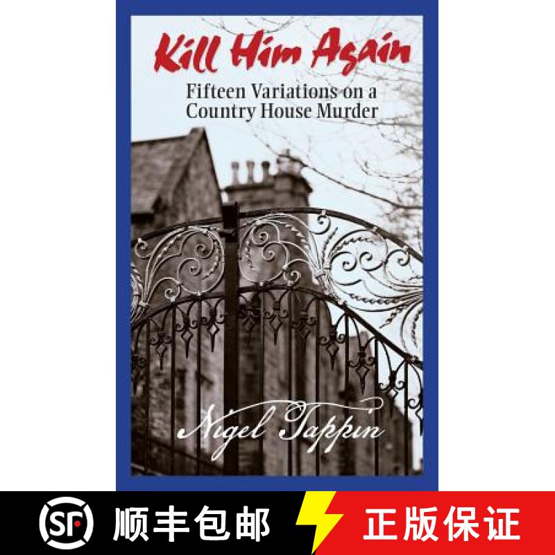【3-4周达】Kill Him Again: Fifteen Variations on a Country House Murder [9781927114933]