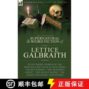 and Short Weird Supernatural The Stories Seven Fiction of... Lettice Collected Galbraith 3周达 9781915234360