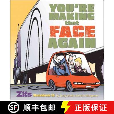 【3-4周达】You're Making That Face Again: Zits Sketchbook No. 13 [9780740797347]