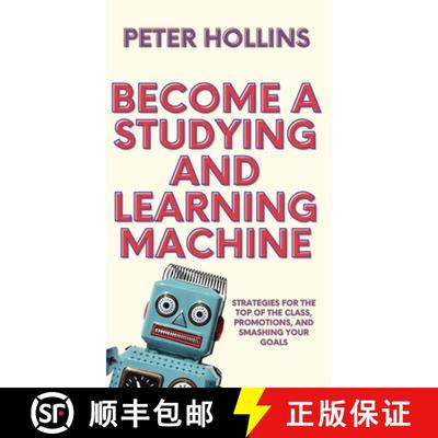 【3-4周达】Become a Studying and Learning Machine: Strategies For the Top of the Class, Promotions, a... [9781647435479]