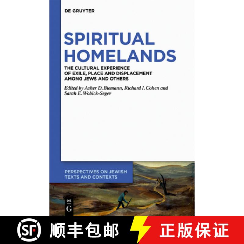 【2-3周达】Spiritual Homelands: The Cultural Experience of Exile, Place and Displacement Among Jews a... [9783110777468]