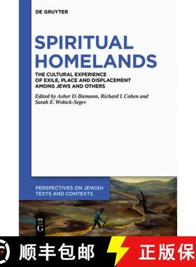【3-4周达】Spiritual Homelands: The Cultural Experience of Exile, Place and Displacement among Jews a... [9783110777468]