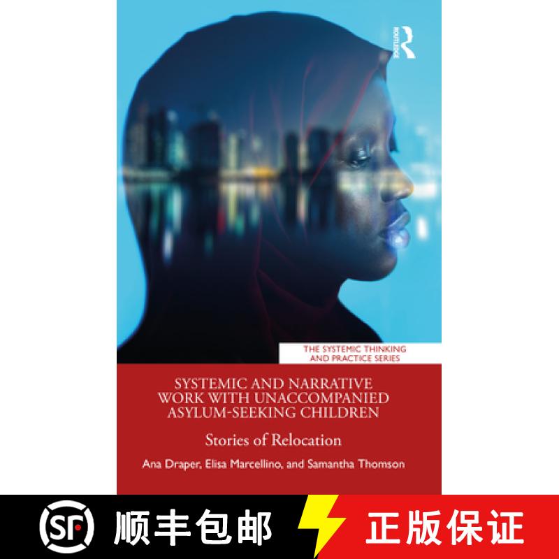 【3-4周达】Systemic and Narrative Work with Unaccompanied Asylum-Seeking Children: Stories of Relocation [9781032193311]