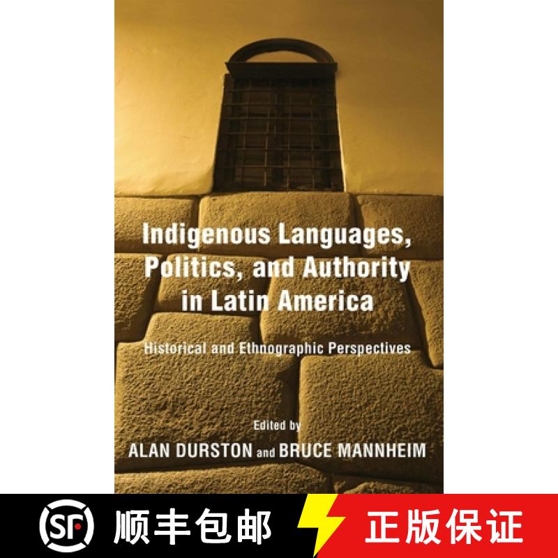 【3-4周达】Indigenous Languages, Politics, and Authority in Latin America: Historical and Ethnographi... [9780268103699]