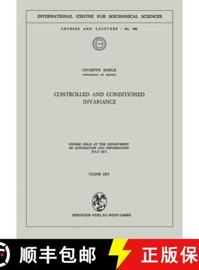 【3-4周达】Controlled and Conditioned Invariance : Course held at the Department of Automation and In... [9783211811320]
