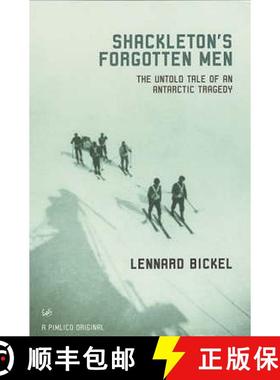 【3-4周达】Shackleton's Forgotten Men : The Untold Tale of an Antarctic Tragedy [9780712668071]