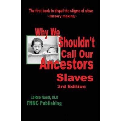 【4周达】Why We Shouldn't Call Our Ancestors Slaves [9780985689605]