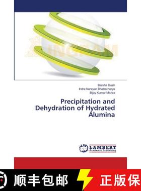预订 Precipitation and Dehydration of Hydrated Alumina [9783659340987]