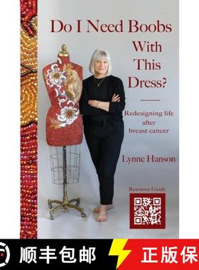 【3-4周达】Do I Need Boobs With This Dress: Redesigning life after breast cancer [9781938620874]