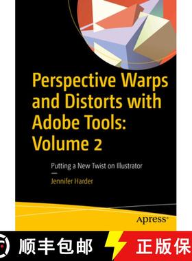 【3-4周达】Perspective Warps and Distorts with Adobe Tools: Volume 2: Putting a New Twist on Illustrator [9781484288283]