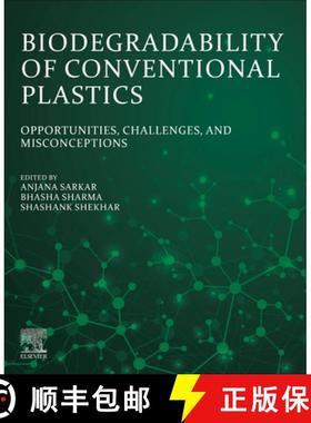【3-4周达】Biodegradability of Conventional Plastics: Opportunities, Challenges, and Misconceptions [9780323898584]