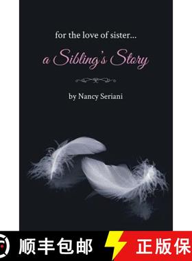 预订 For the Love of Sister...A Sibling's Story [9781947765221]