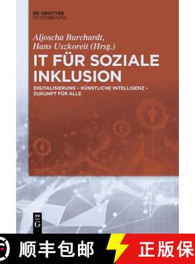 【3-4周达】It F r Soziale Inklusion : Digitalisierung - K nstliche Intelligenz - Zukunft F r Alle [9783110558838]