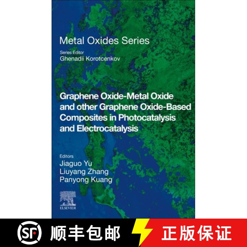 【3-4周达】Graphene Oxide-Metal Oxide and Other Graphene Oxide-Based Composites in Photocatalysis and... [9780128245262]