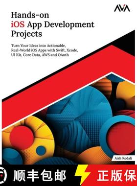 【3-4周达】Hands-on iOS App Development Projects: Turn Your Ideas into Actionable, Real-World iOS App... [9789348107473]