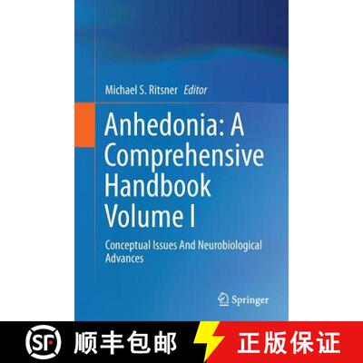 【3-4周达】Anhedonia: A Comprehensive Handbook Volume I : Conceptual Issues And Neurobiological Advances [9789402407778]