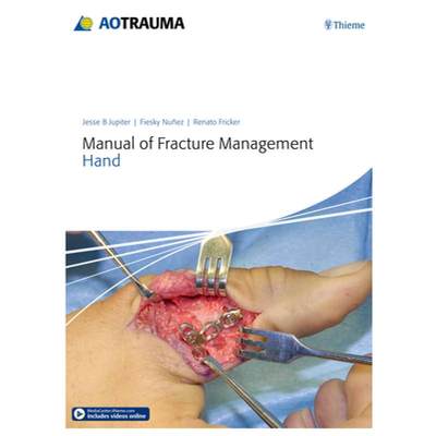 【4周达】Manual of Fracture Management - Hand [9783132215818]