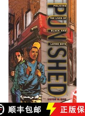 【3-4周达】Punished: Policing the Lives of Black and Latino Boys [9780814776377]