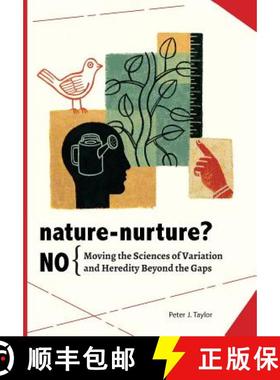 【3-4周达】Nature-Nurture? No: Moving the Sciences of Variation and Heredity Beyond the Gaps [9780984921645]