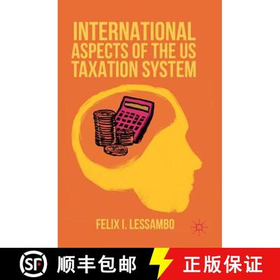 【3-4周达】International Aspects of the US Taxation System (1st ed. 2016) (1st ed. 2016) [9781349949342]