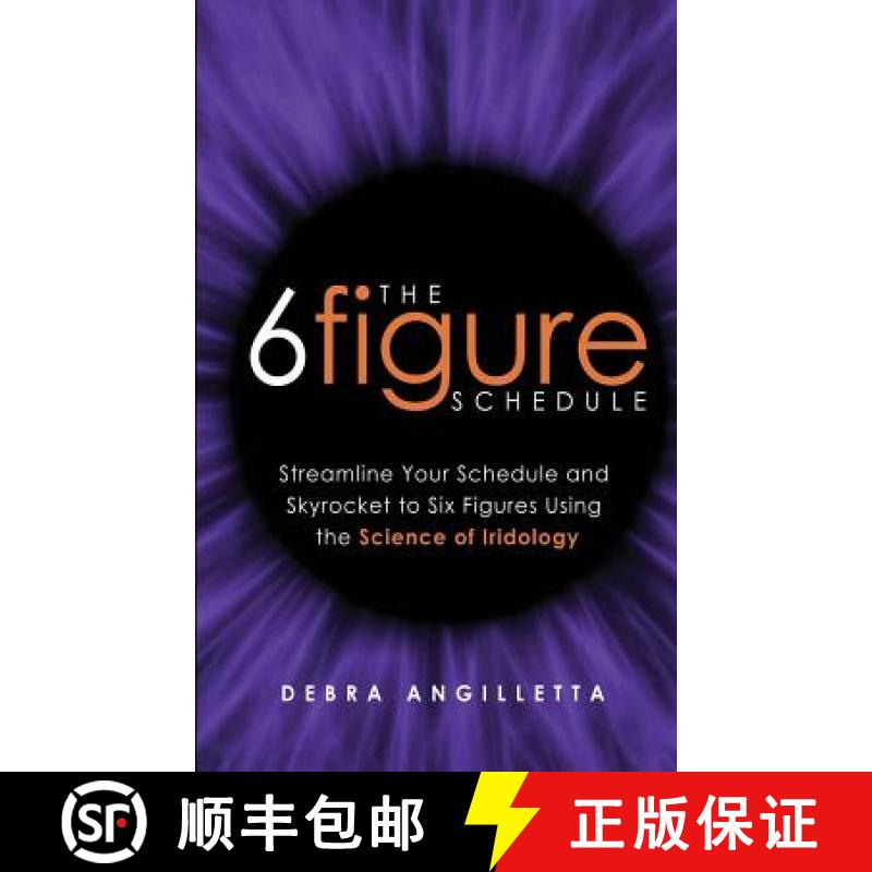 【3-4周达】The Six Figure Schedule: Streamline Your Schedule and Skyrocket to Six Figures Using the S... [9780996058872]